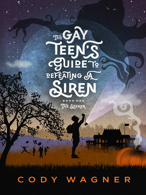 Cover image for The Gay Teen's Guide to Defeating a Siren, Book 1